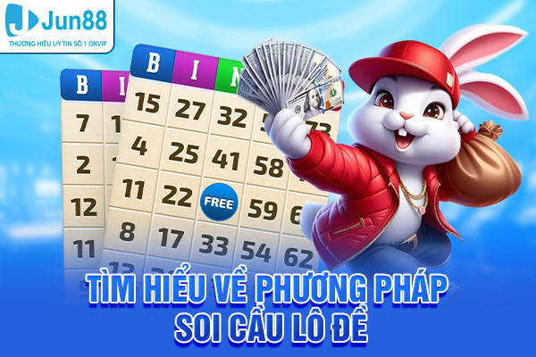 Tìm hiểu về phương pháp soi cầu lô đề