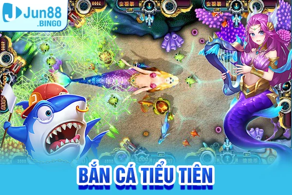 bắn cá Tiểu Tiên