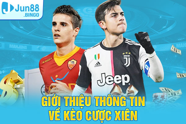 Giới thiệu thông tin về kèo cược xiên