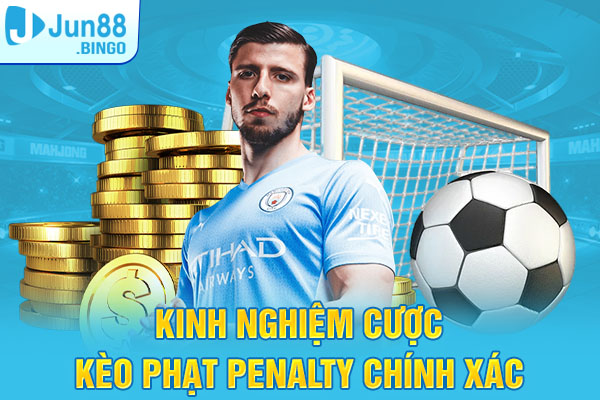 Kinh nghiệm tham gia cược kèo phạt penalty chính xác