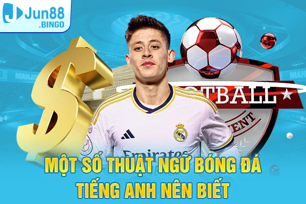 Một số thuật ngữ bóng đá tiếng anh nên biết