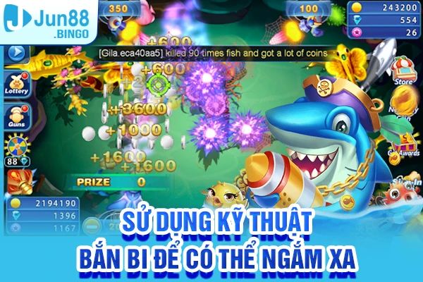 Sử dụng kỹ thuật bắn bi để có thể ngắm xa